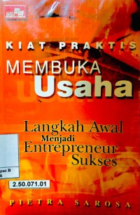 Image of Kiat Praktis Membuka Usaha : Langlah Awal Menjadi Entrepreneur Sukses